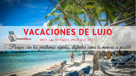 vacaciones de lujo